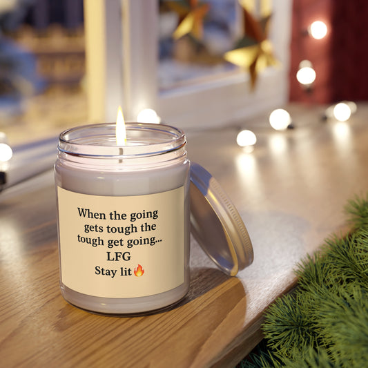 Lets GO, remind yourself what you are made of, unscented soy candle
