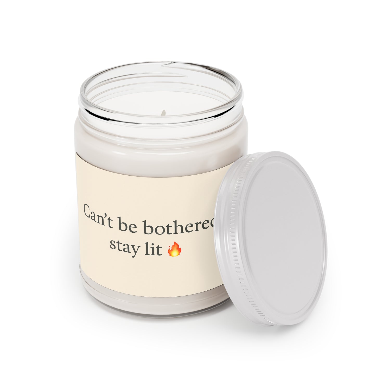 Can't Be bothered Stay Lit unscented soy candle